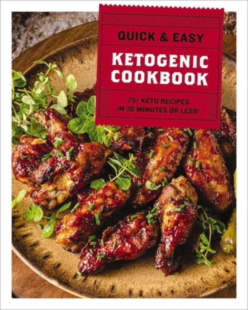 The Quick and   Easy Ketogenic Cookbook
