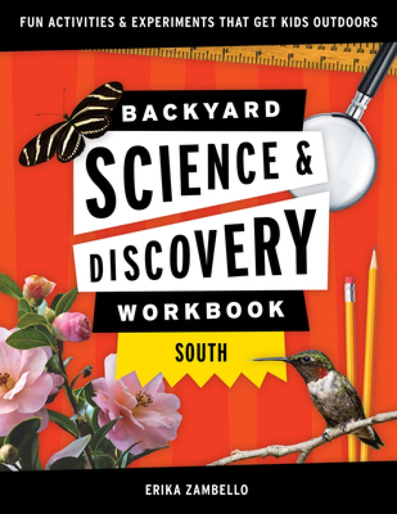 Backyard Science & Discovery Workbook: South