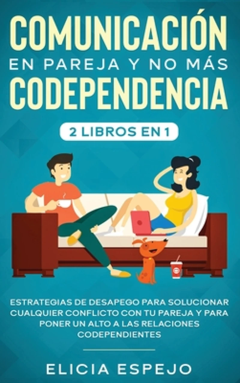 Comunicacion en pareja y no mas codependencia 2 libros en 1