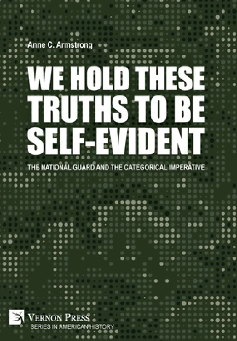 We Hold These Truths to Be Self-Evident: The National Guard and the Categorical Imperative