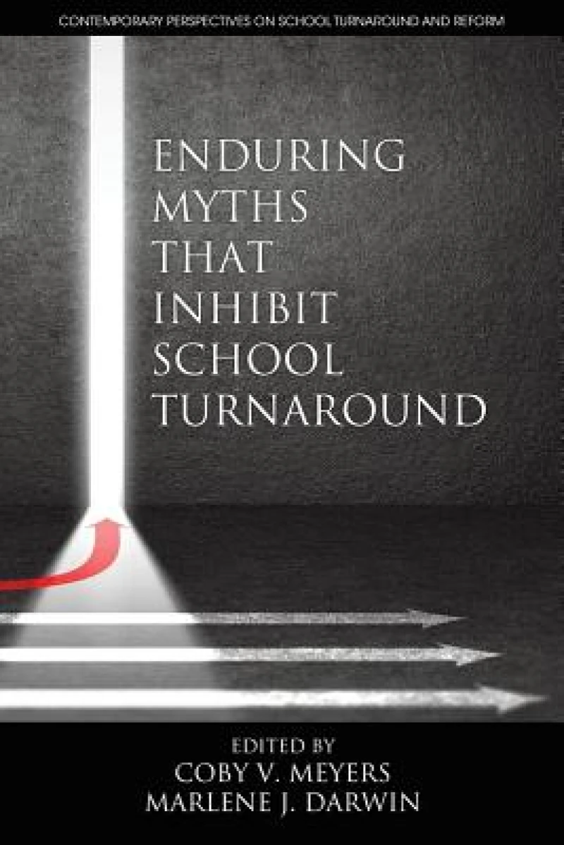 Enduring Myths That Inhibit School Turnaround