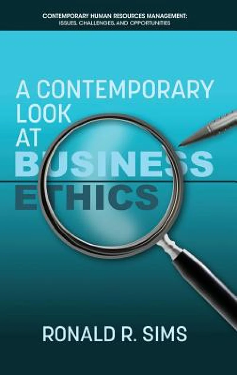 A Contemporary Look at Business Ethics