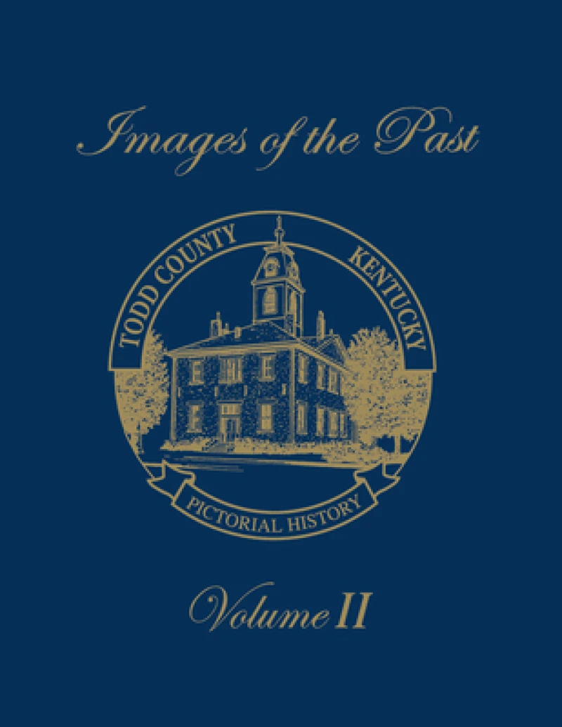 Todd County, Kentucky Pictorial History, Volume 2