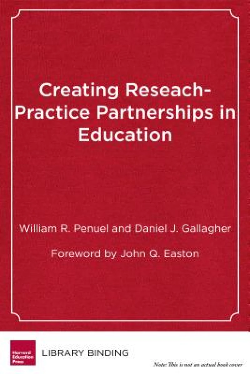 Creating Research-Practice Partnerships in Education