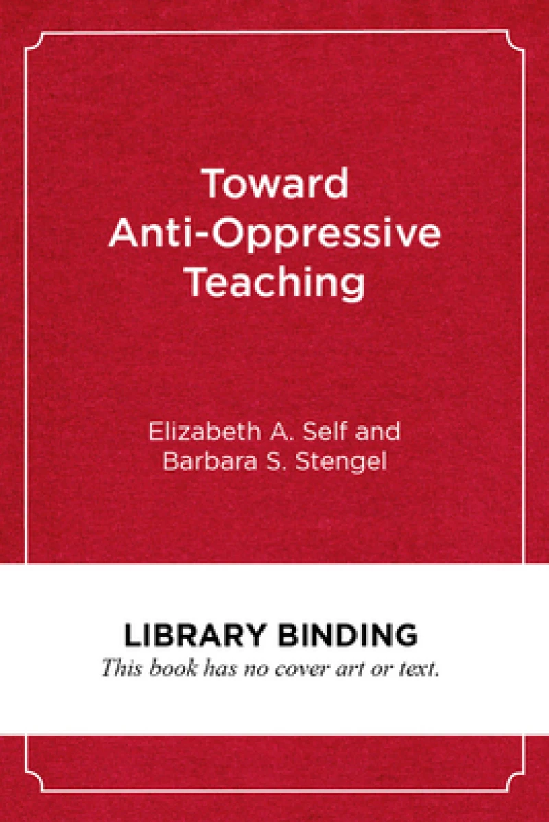 Toward Anti-Oppressive Teaching