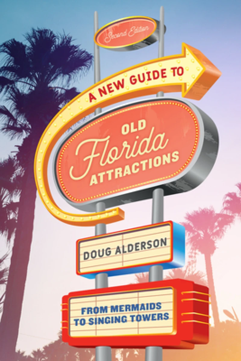 A New Guide to Old Florida Attractions
