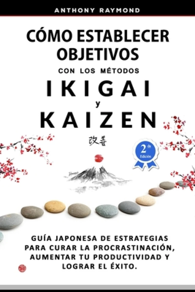 Como Establecer Objetivos con los Metodos Ikigai y Kaizen