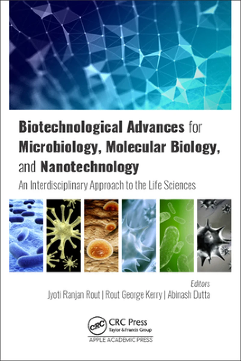 Biotechnological Advances for Microbiology, Molecular Biology, and Nanotechnology