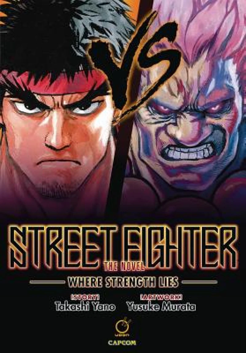 Street Fighter The Novel: Where Strength Lies (Hardcover)