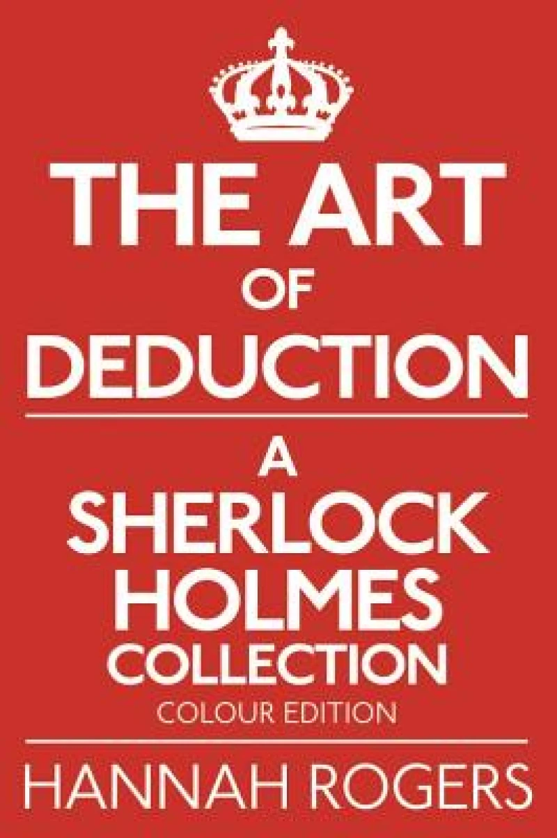 The Art of Deduction - A Sherlock Holmes Collection - Colour Edition