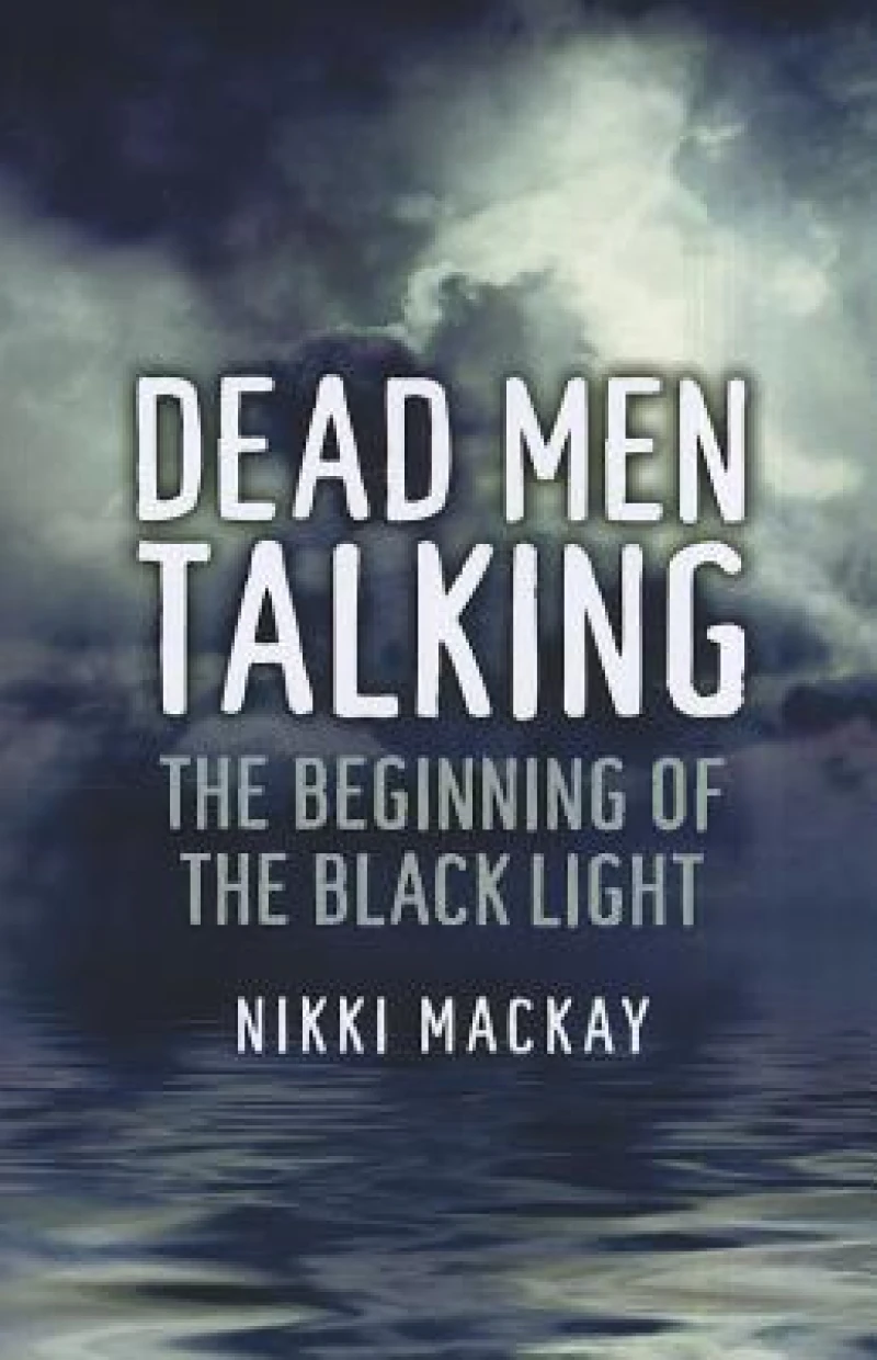 Dead Men Talking – The Beginning of the Black Light