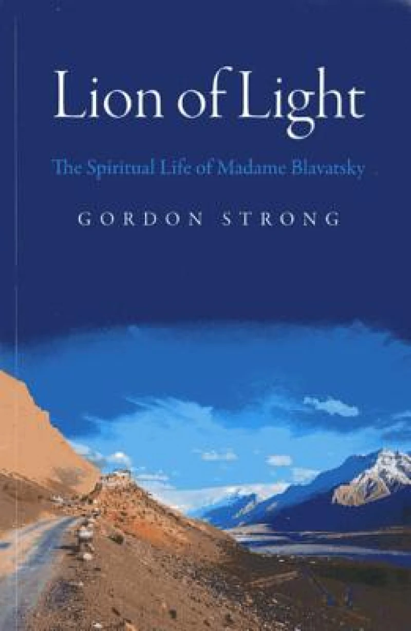 Lion of Light – The Spiritual Life of Madame Blavatsky