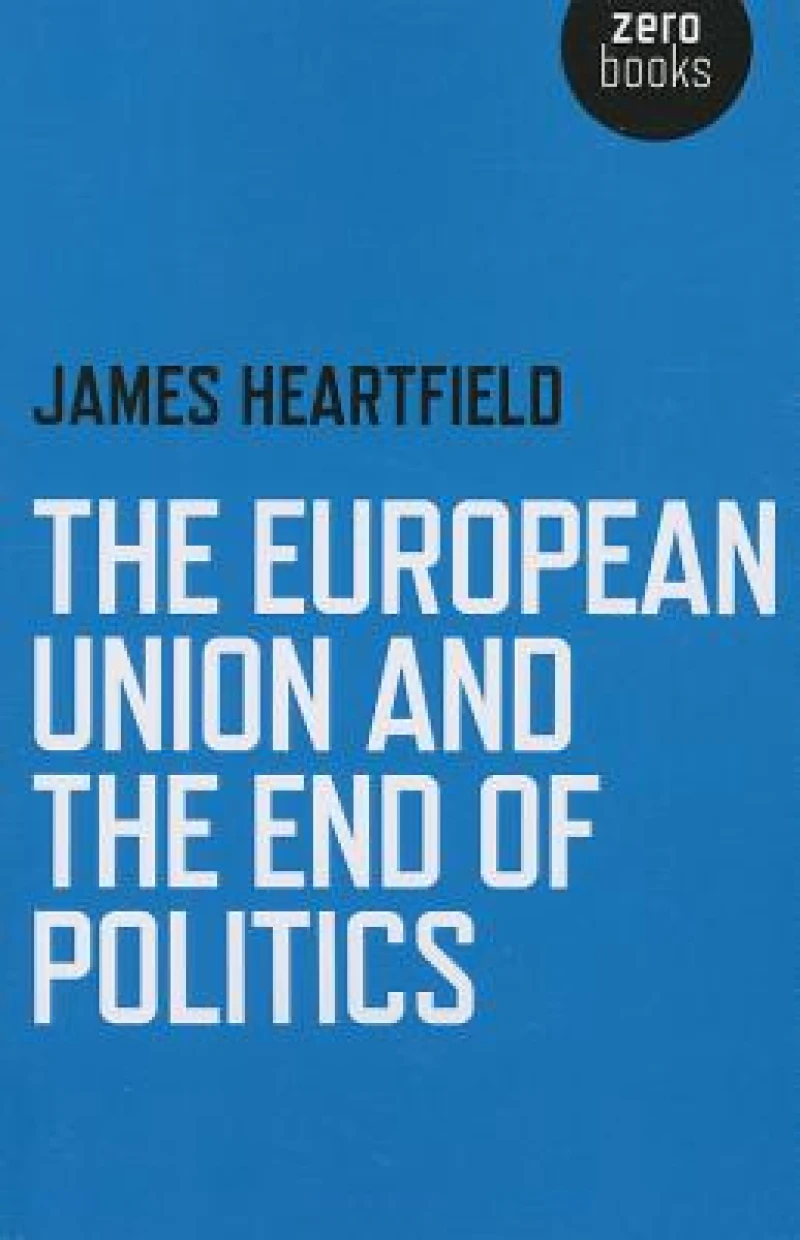 European Union and the End of Politics, The