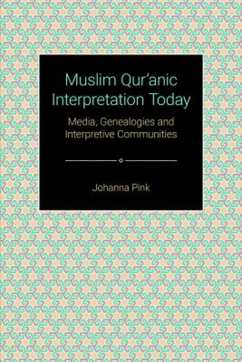 Muslim Qur'anic Interpretation Today