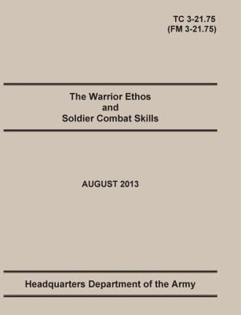 The Warrior Ethos and Soldier Combat Skills