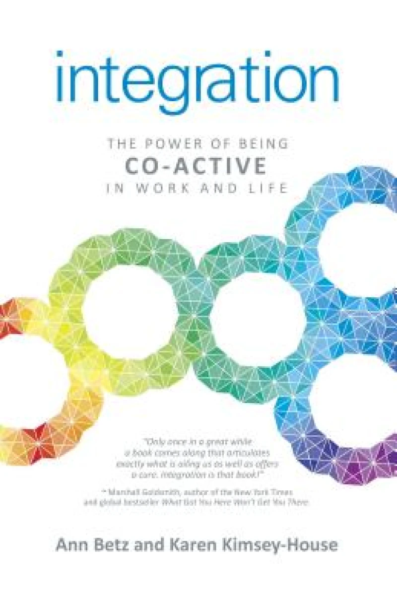 Integration: The Power of Being Co–Active in Work and Life