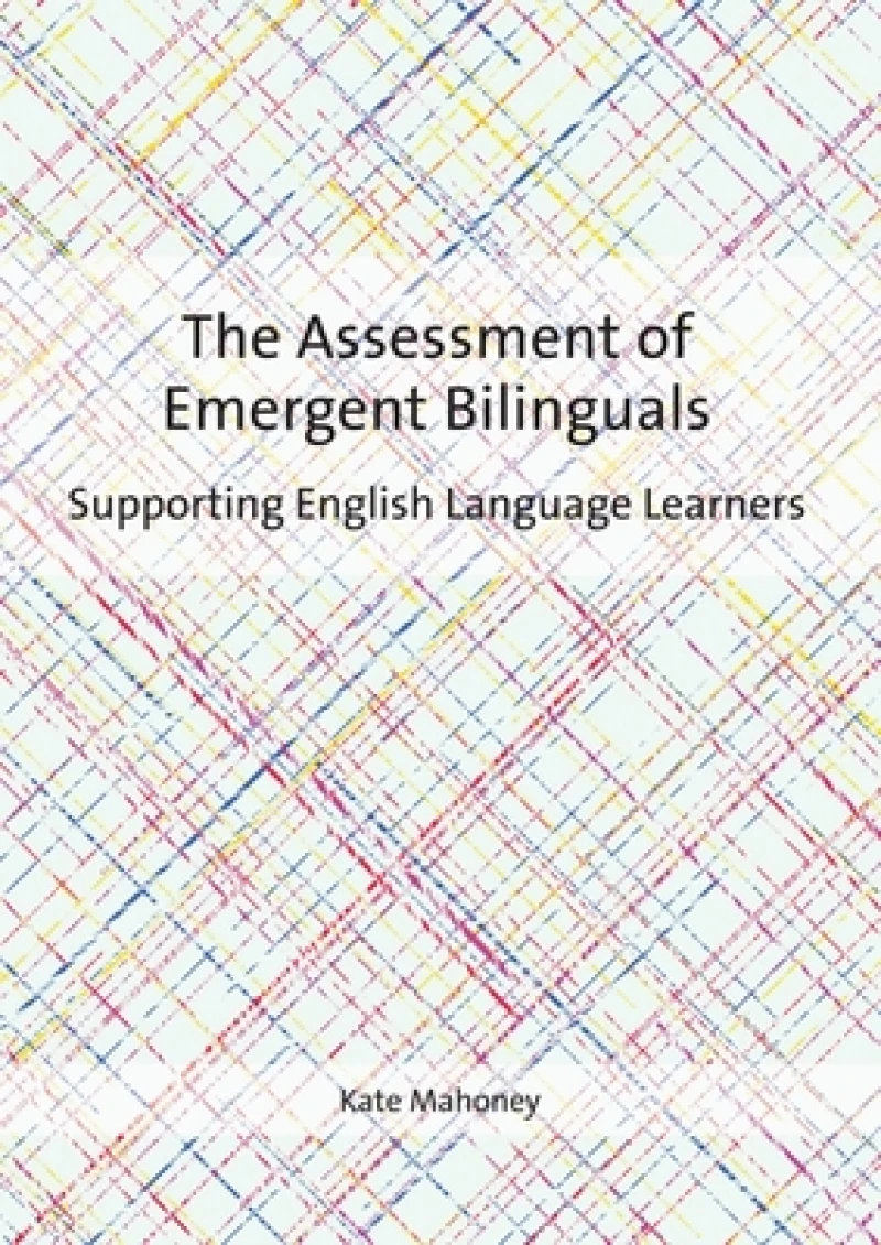 The Assessment of Emergent Bilinguals