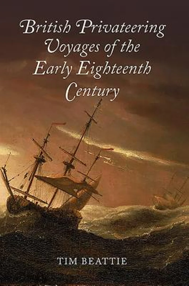 British Privateering Voyages of the Early Eighteenth Century
