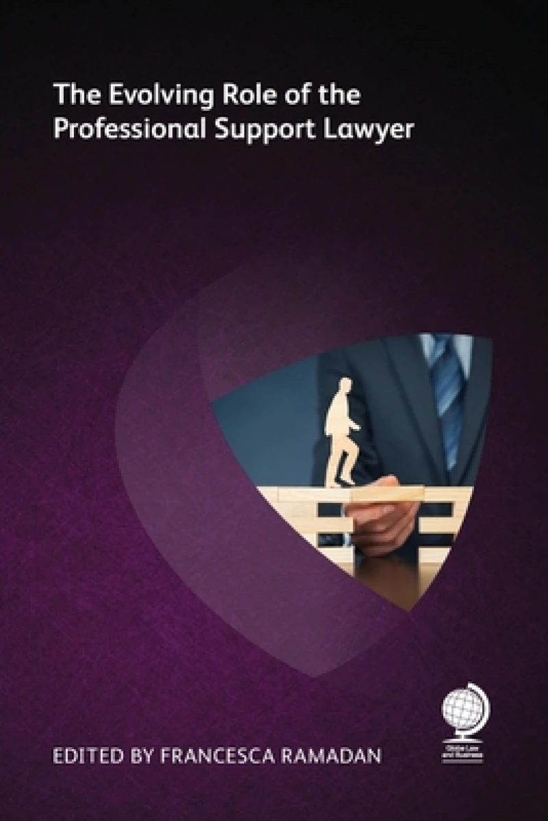 The Evolving Role of the Professional Support Lawyer