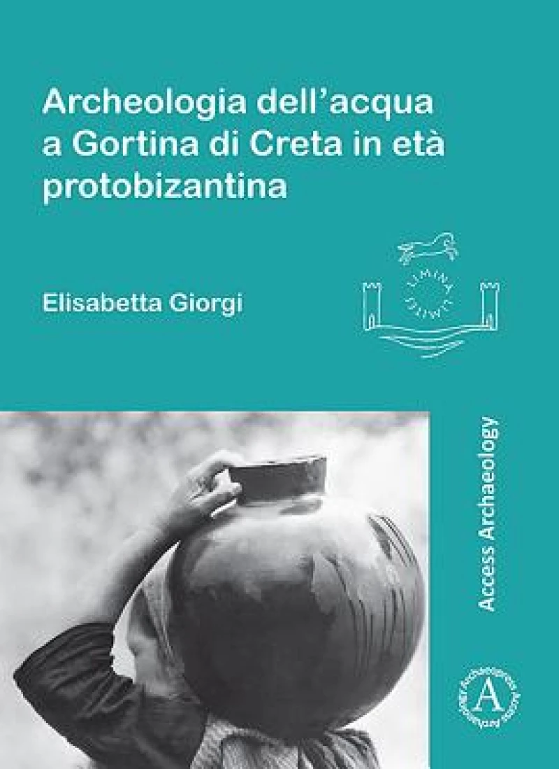 Archeologia dell’acqua a Gortina di Creta in eta protobizantina