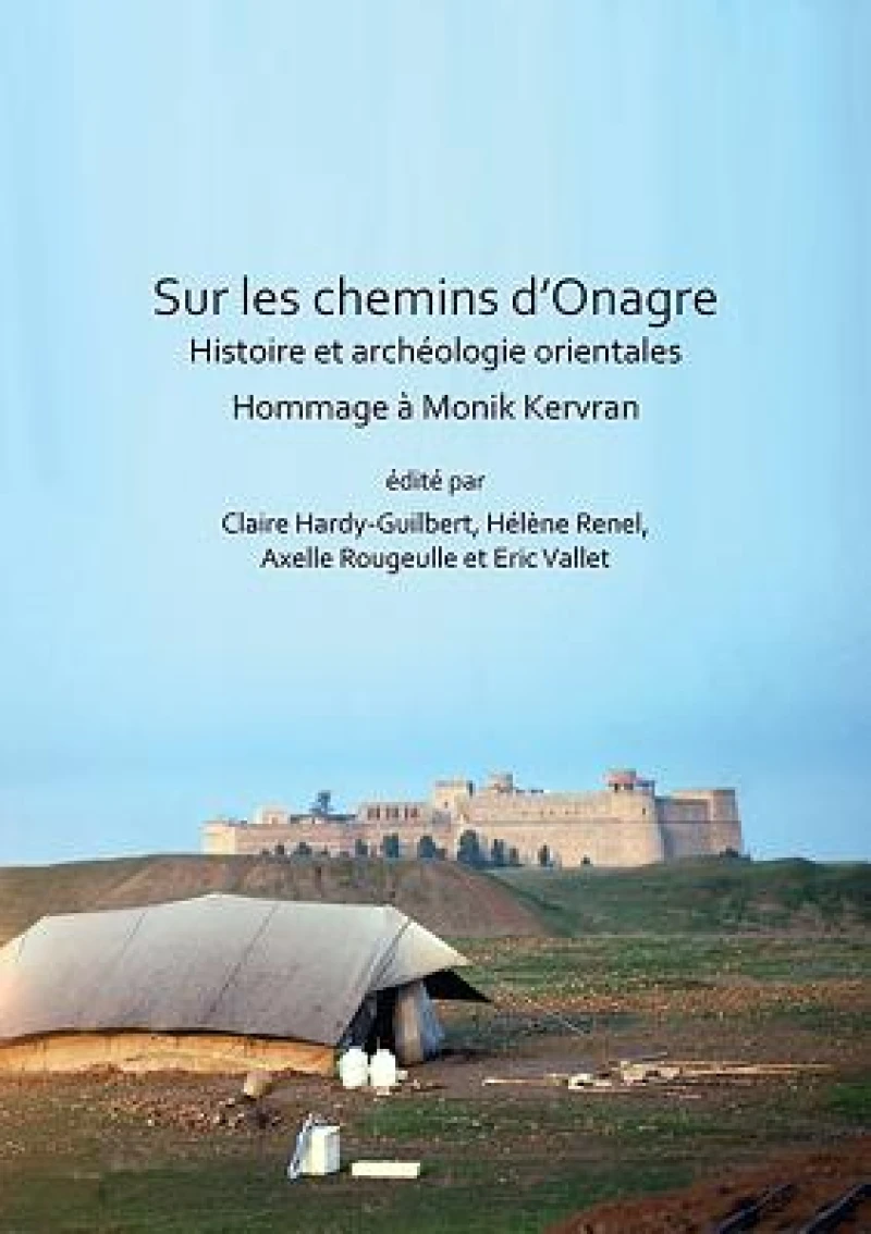 Sur les chemins d’Onagre: Histoire et archeologie orientales