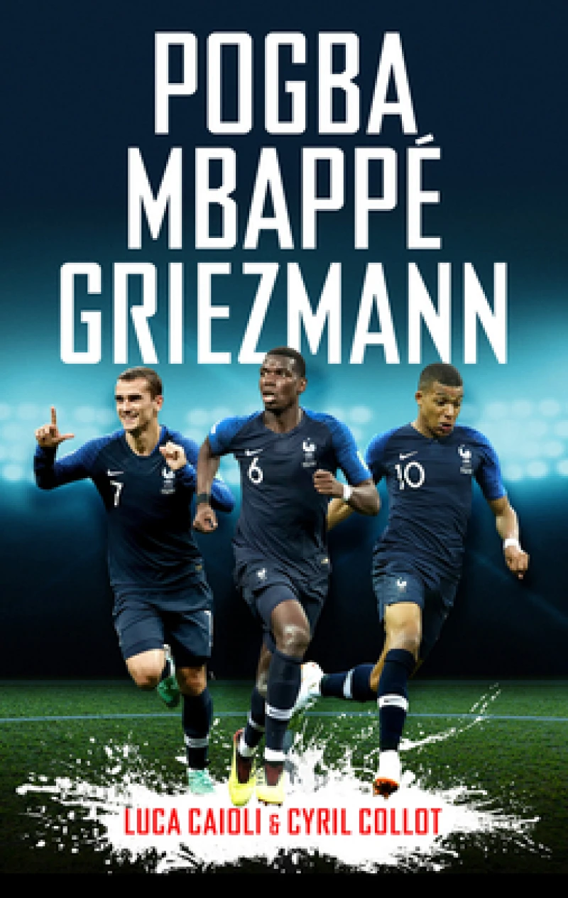 Pogba, Mbappe, Griezmann