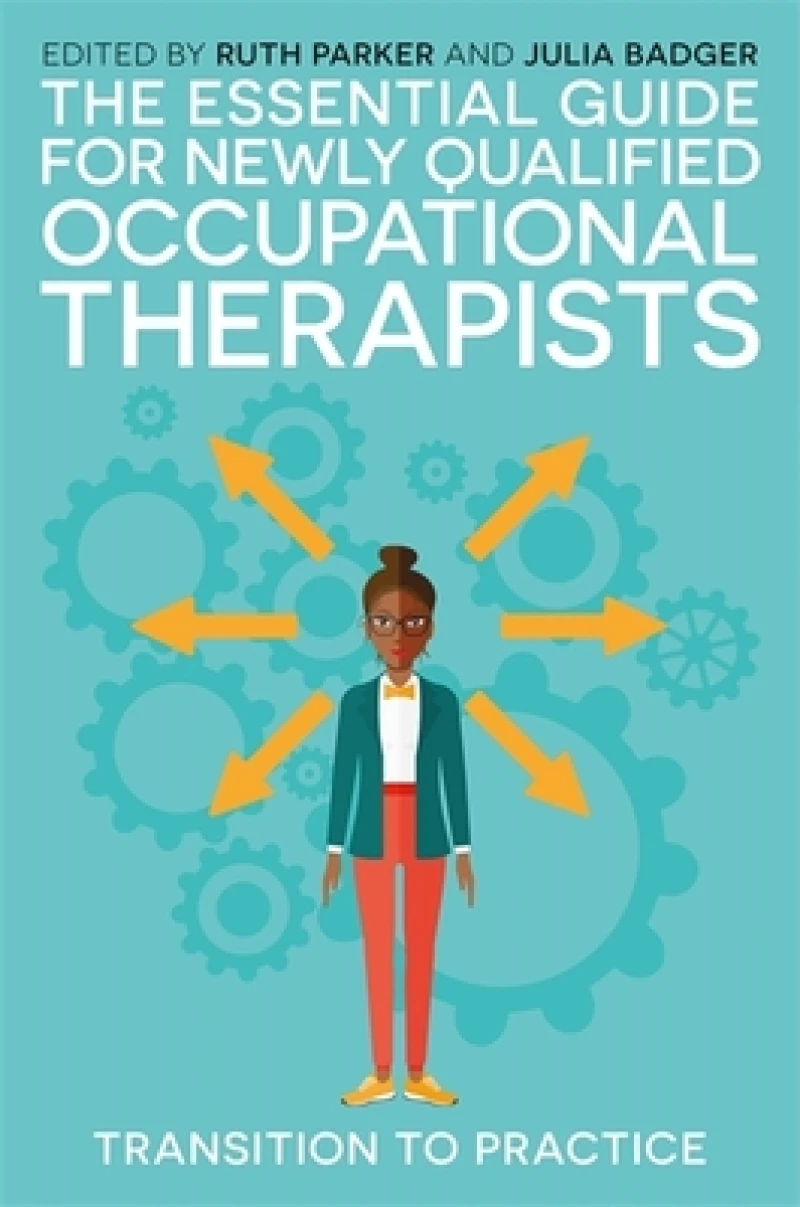The Essential Guide for Newly Qualified Occupational Therapists