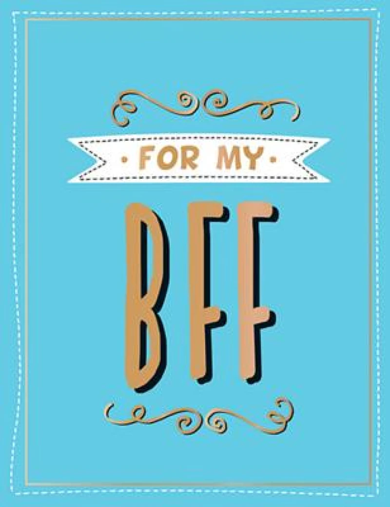 For the Best Friend Ever