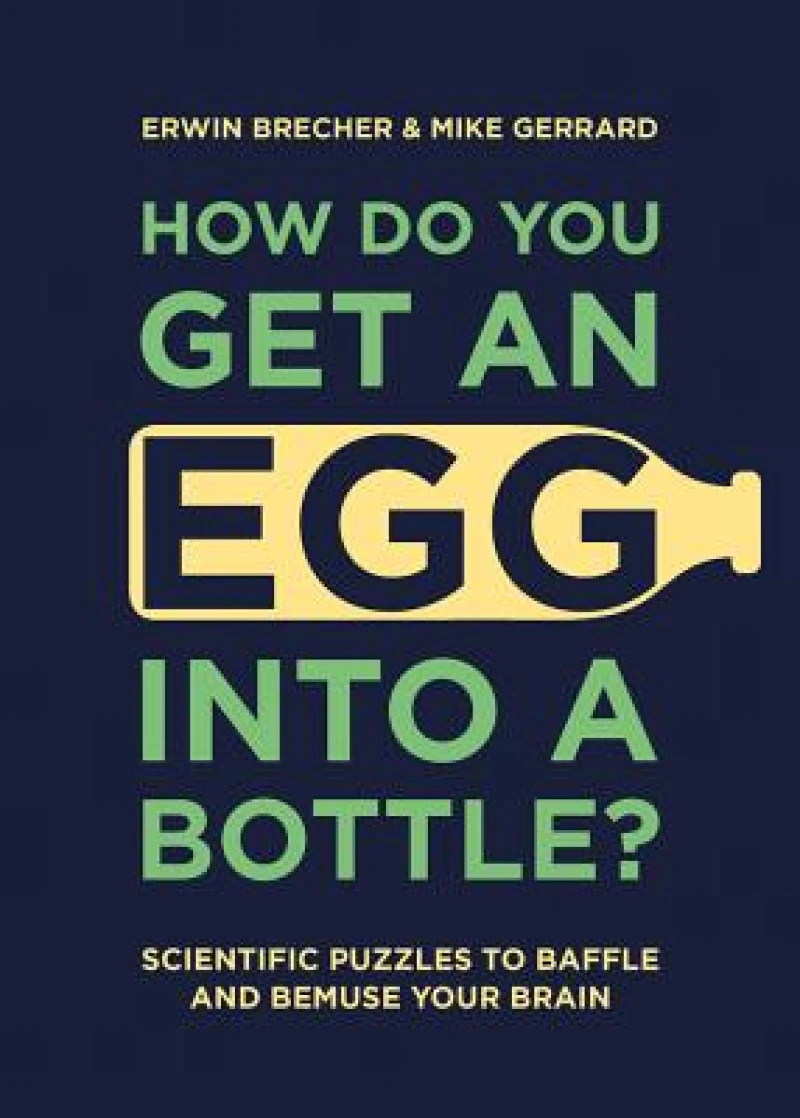 How Do You Get An Egg Into A Bottle?