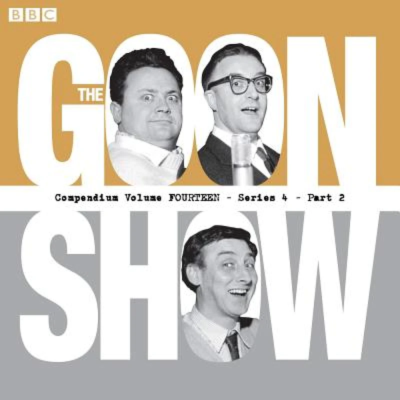 The Goon Show Compendium Volume 14: Series 4, Part 2