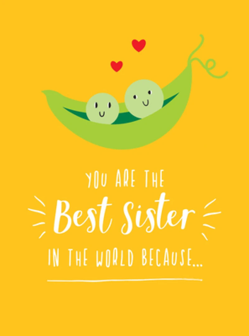 You Are the Best Sister in the World Because…