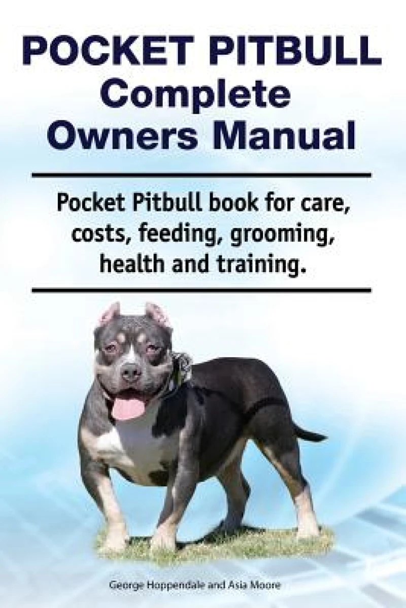 Pocket Pitbull Complete Owners Manual. Pocket Pitbull book for care, costs, feeding, grooming, health and training.