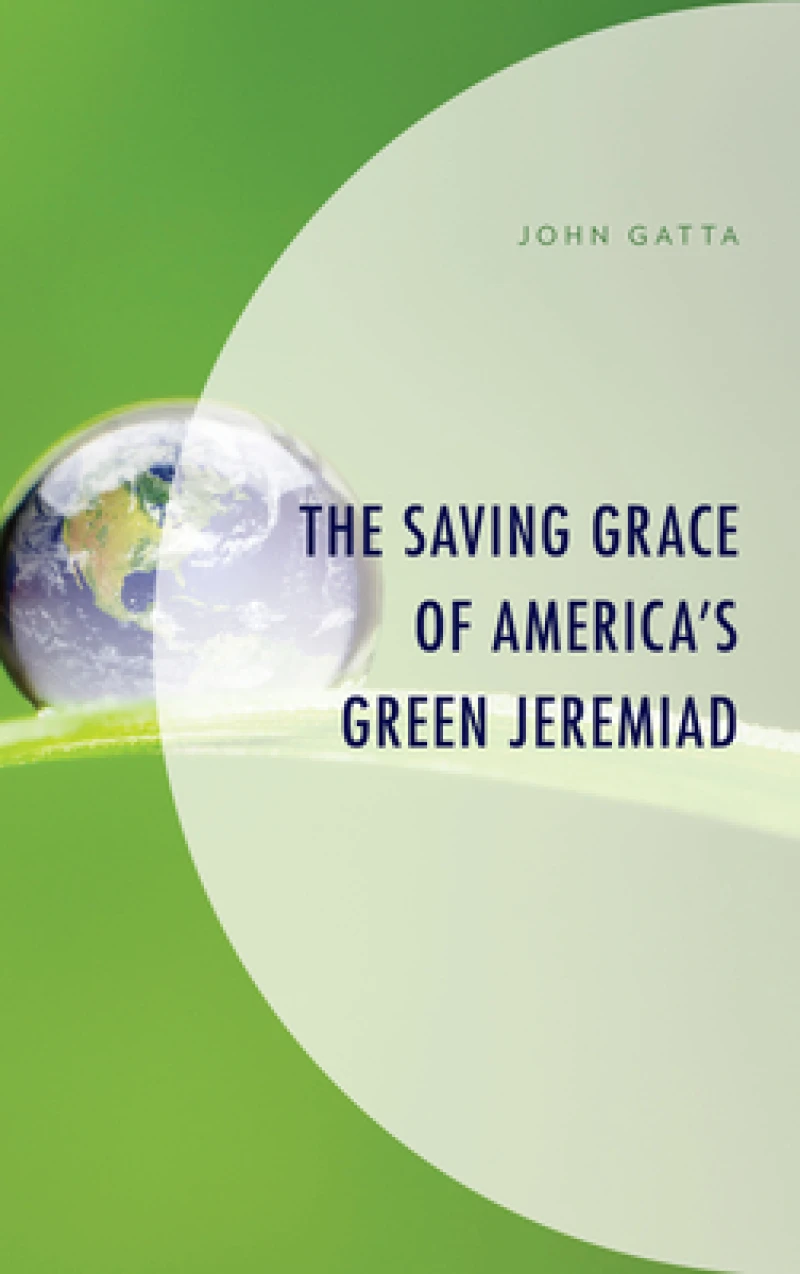 The Saving Grace of America's Green Jeremiad