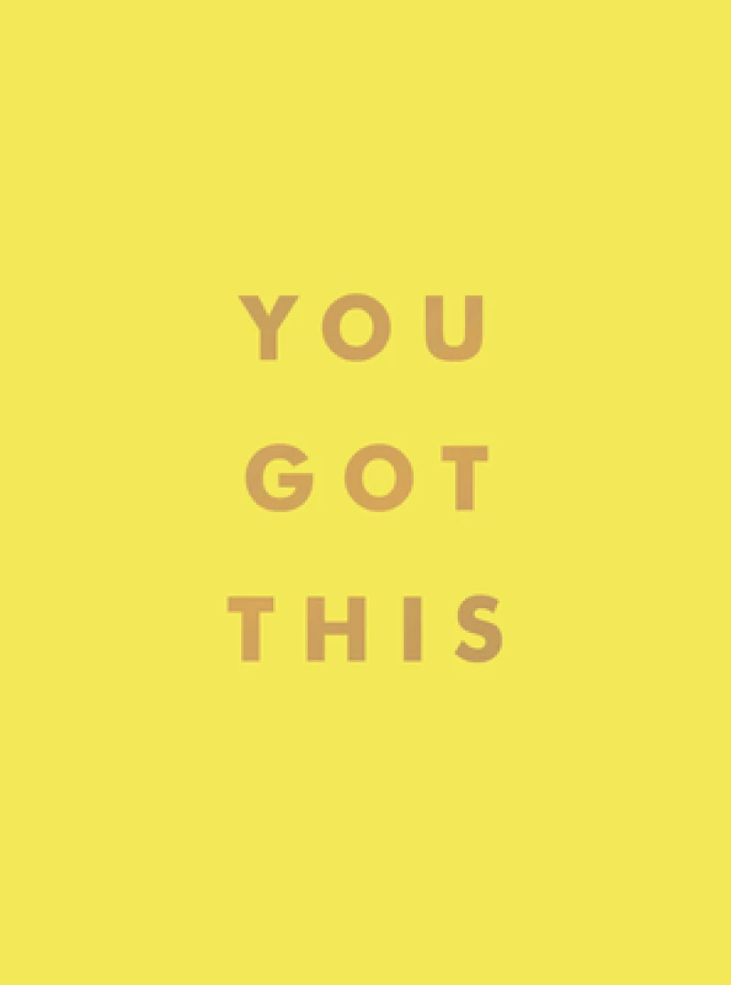 You Got This