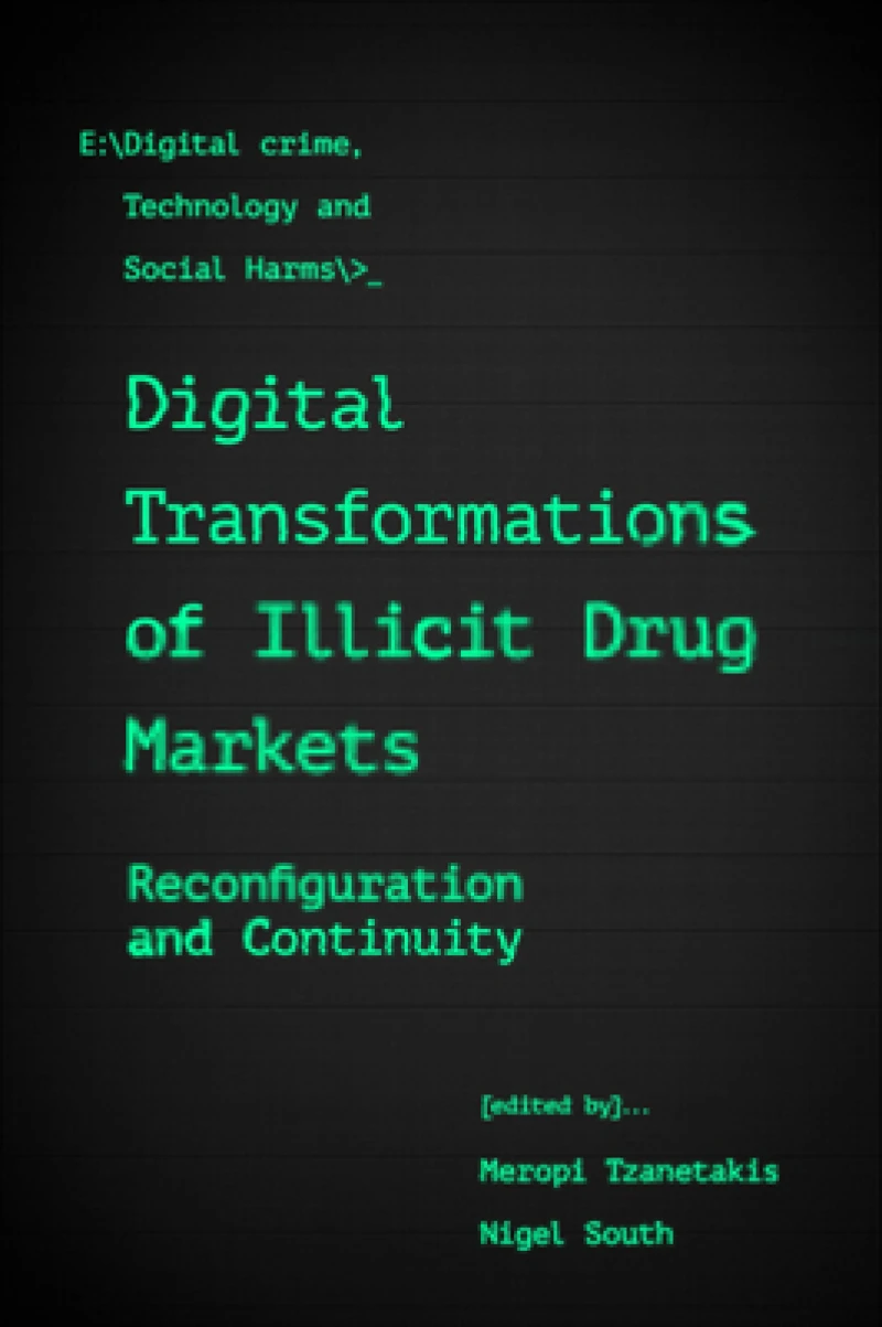 Digital Transformations of Illicit Drug Markets
