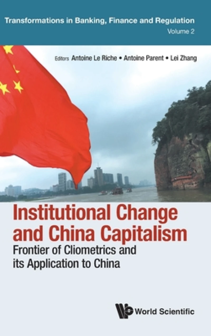 Institutional Change And China Capitalism: Frontier Of Cliometrics And Its Application To China