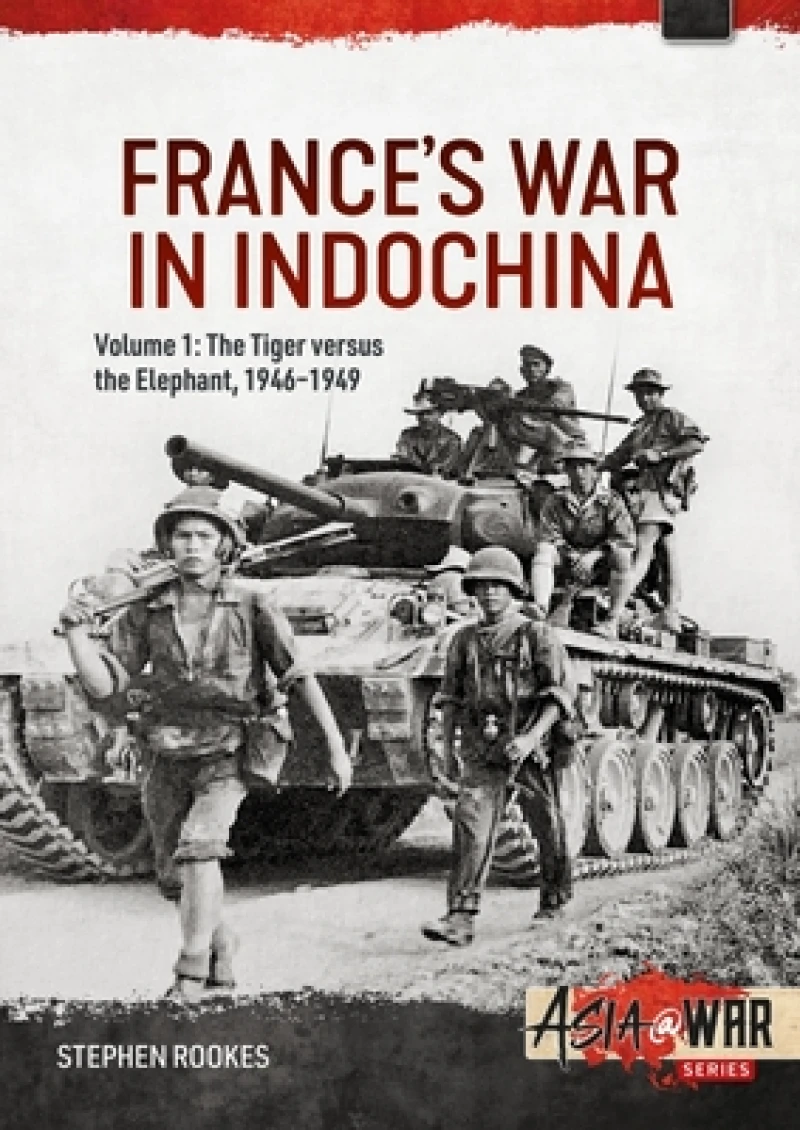 France’s War in Indochina Volume 1
