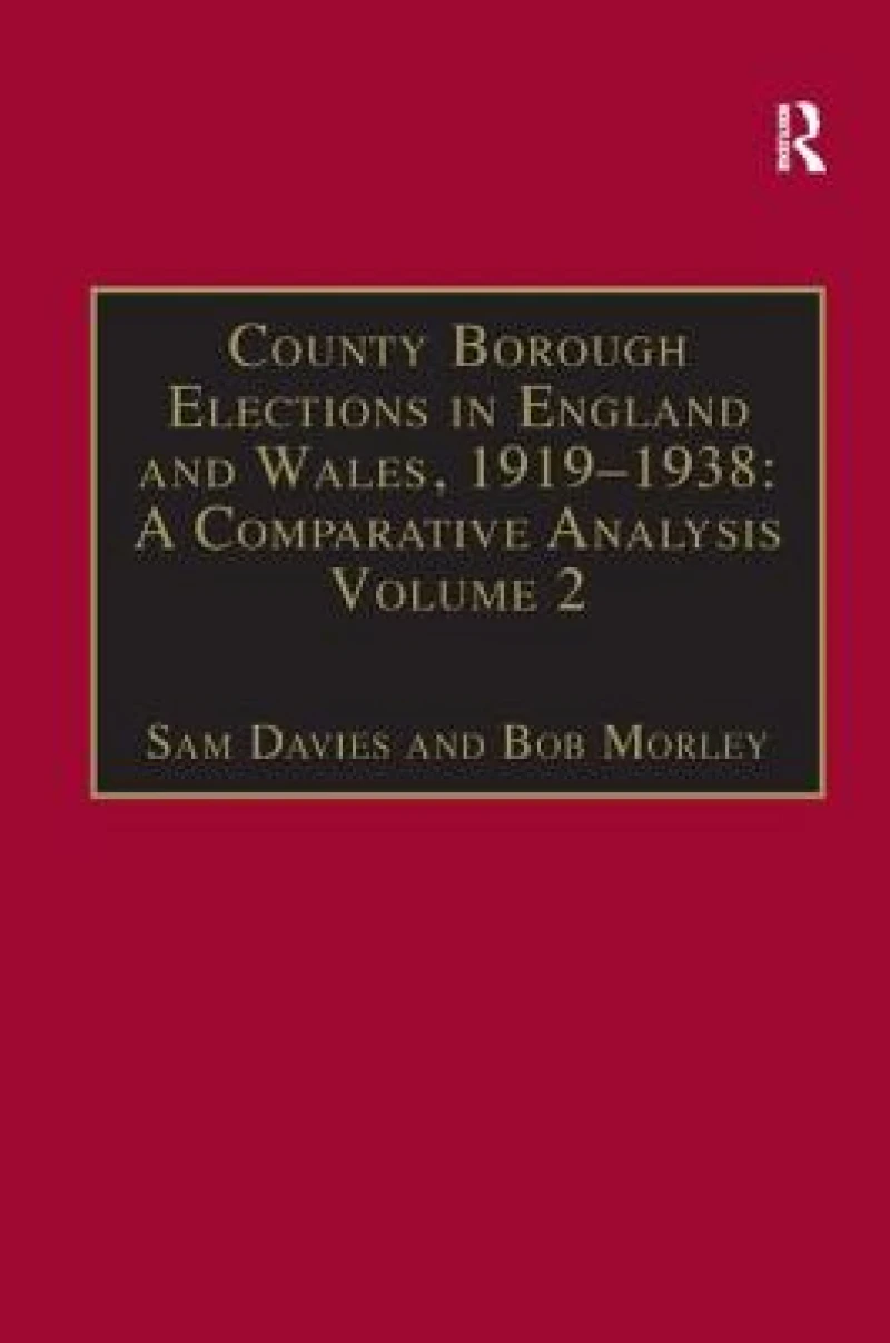 County Borough Elections in England and Wales, 1919–1938: A Comparative Analysis