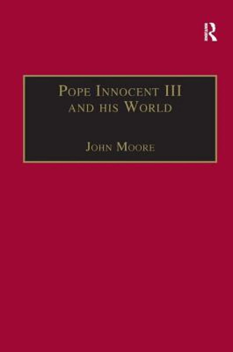 Pope Innocent III and his World