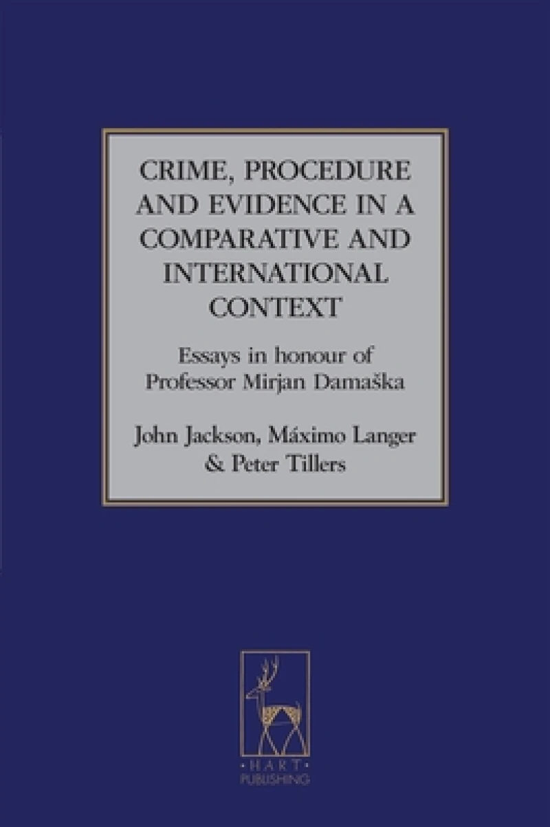 Crime, Procedure and Evidence in a Comparative and International Context