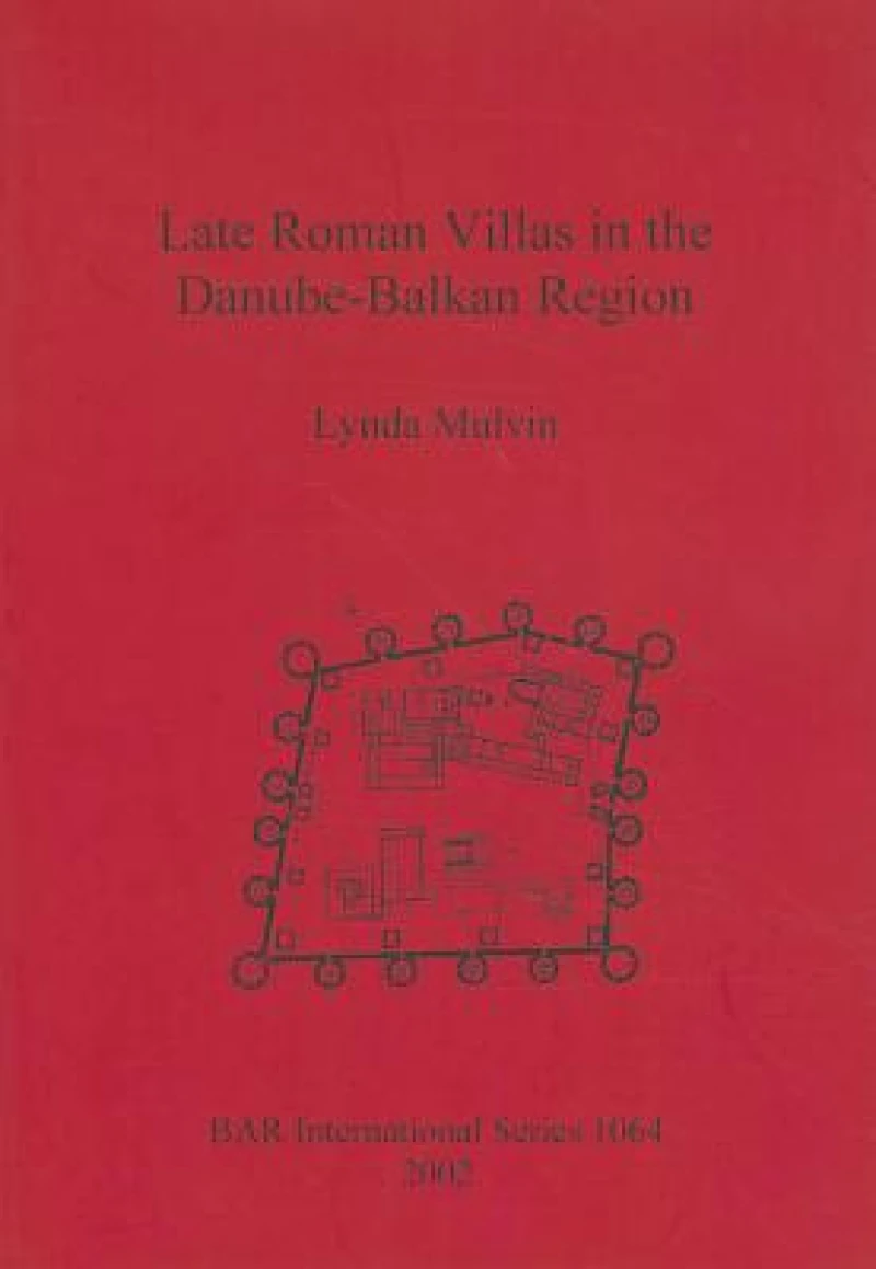 Late Roman Villas in the Danube-Balkan Region