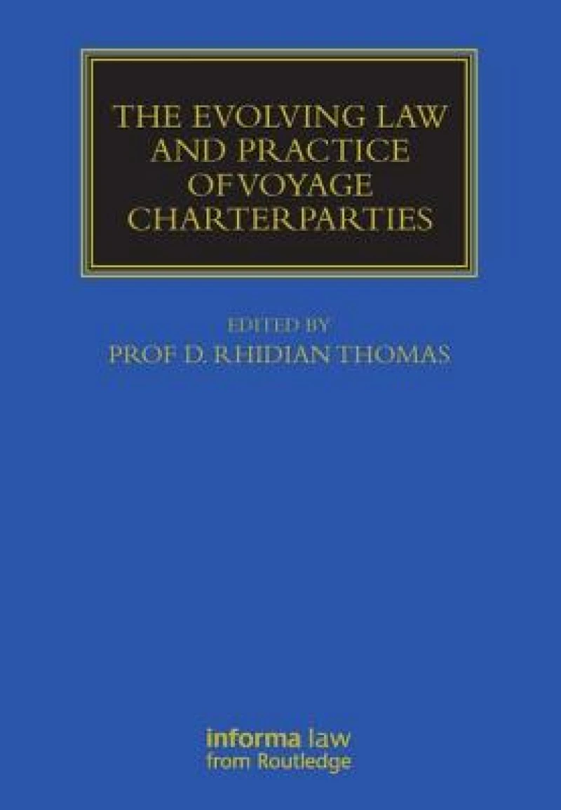 The Evolving Law and Practice of Voyage Charterparties