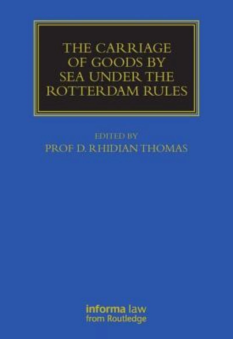 The Carriage Of Goods By Sea Under The Rotterdam Rules