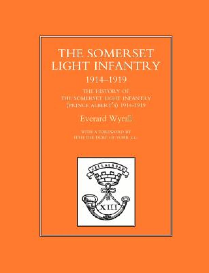 History of the Somerset Light Infantry (Prince Albert's) 1914-1918
