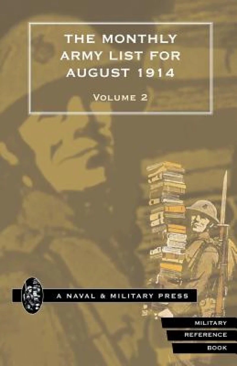 MONTHLY ARMY LIST FOR AUGUST 1914 Volume Two