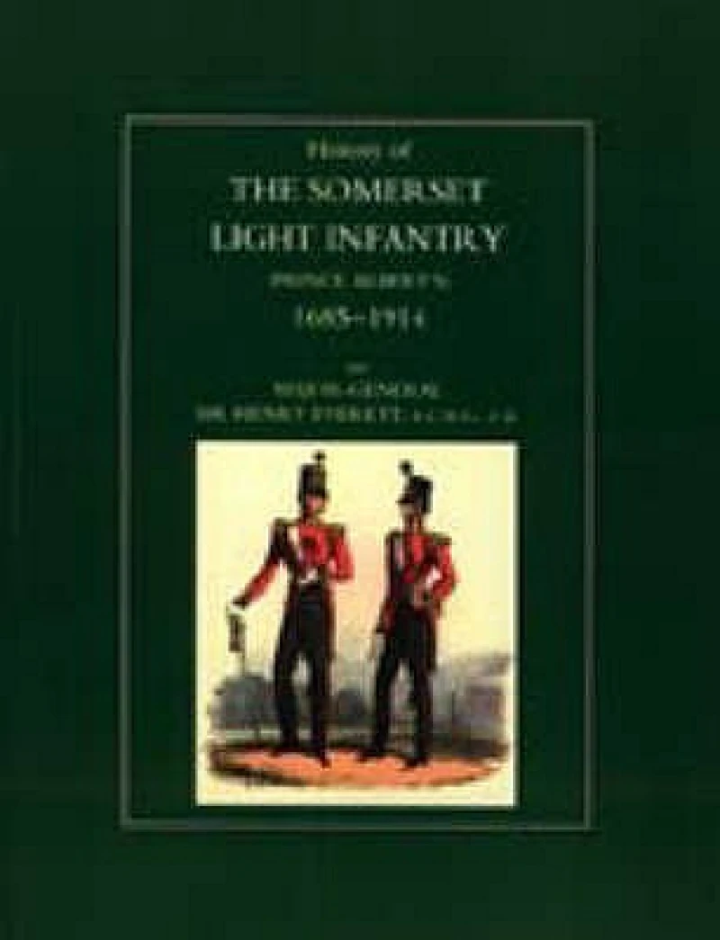 History of the Somerset Light Infantry (Prince Albert's): 1685-1914