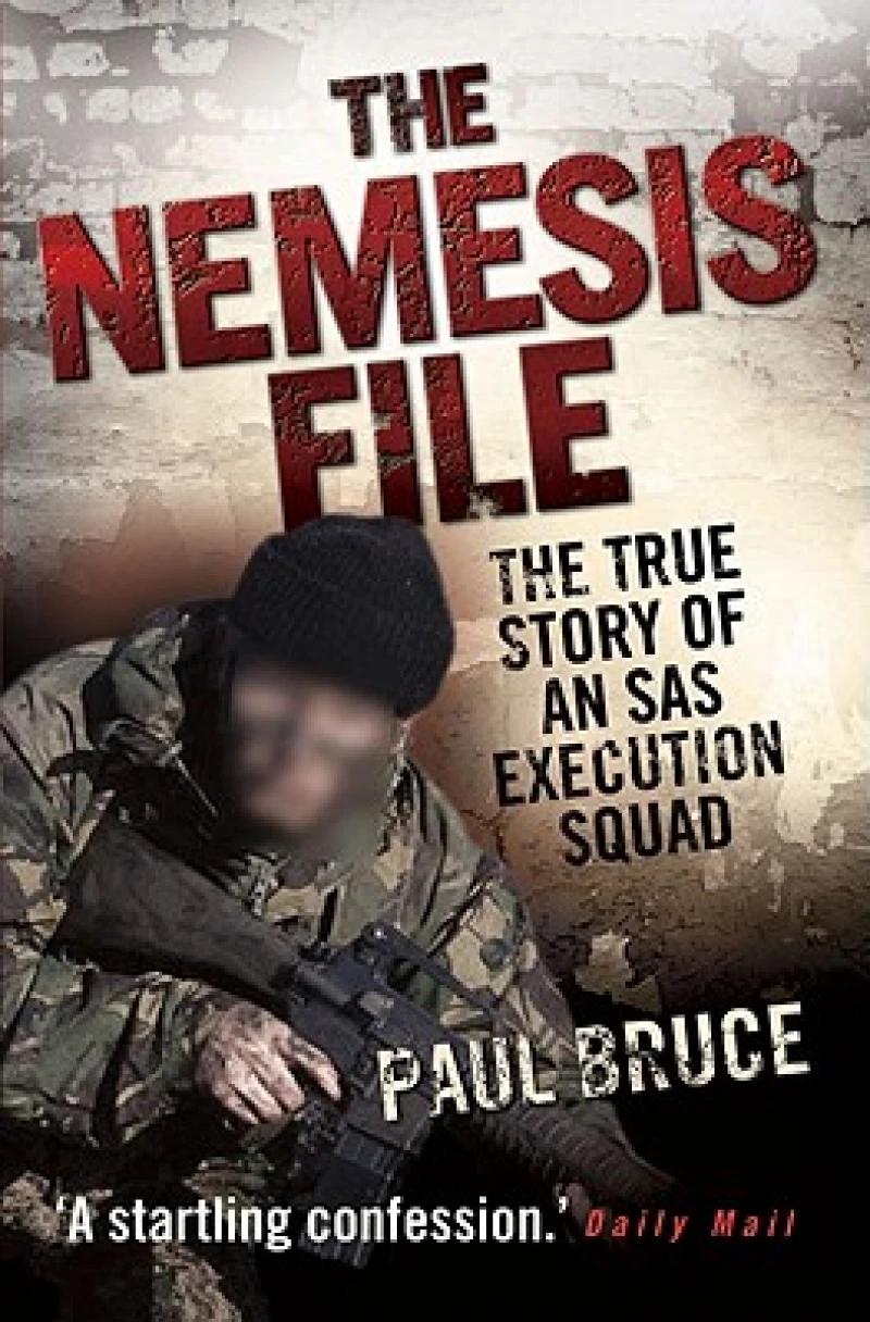 The Nemesis File - The True Story of an SAS Execution Squad