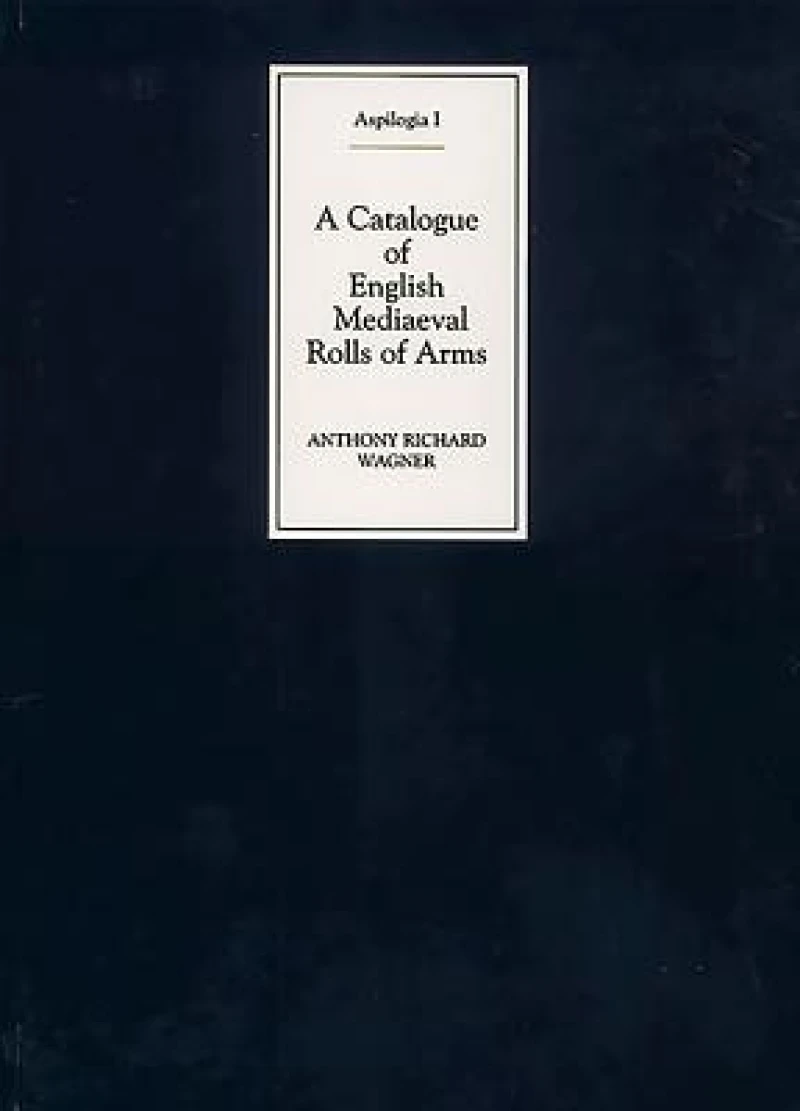 A Catalogue of English Mediaeval Rolls of Arms