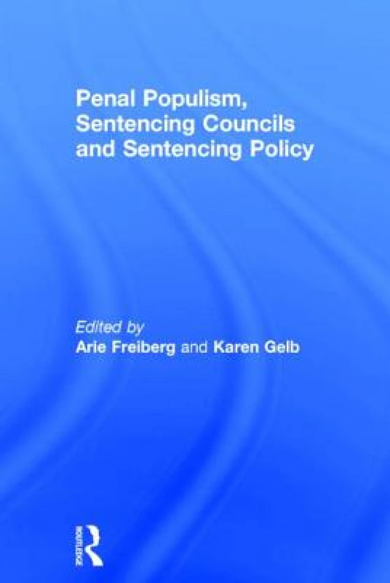 Penal Populism, Sentencing Councils and Sentencing Policy