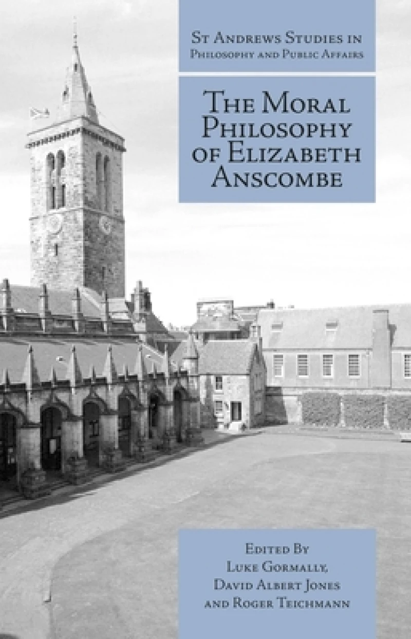 The Moral Philosophy of Elizabeth Anscombe